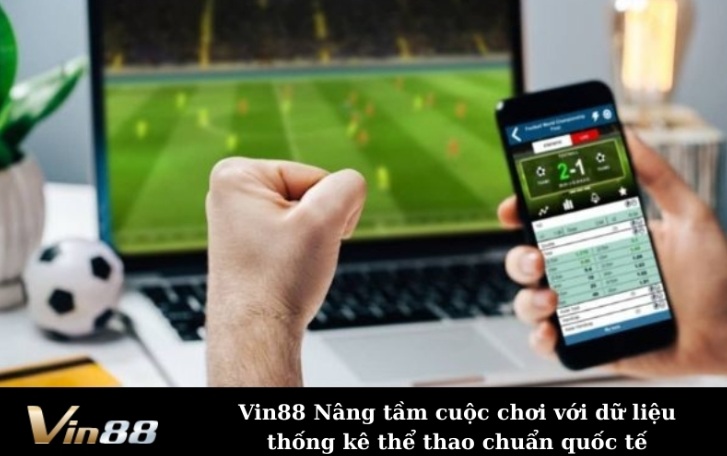 Vin88 Nâng tầm cuộc chơi với dữ liệu thống kê thể thao chuẩn quốc tế